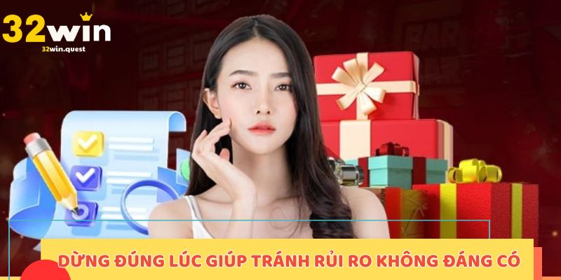 Dừng đúng lúc giúp tránh rủi ro không đáng có