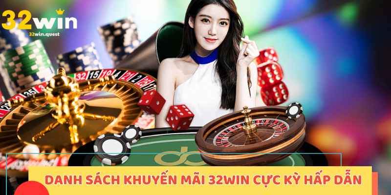 Khám phá các khuyến mãi độc quyền tại 32win