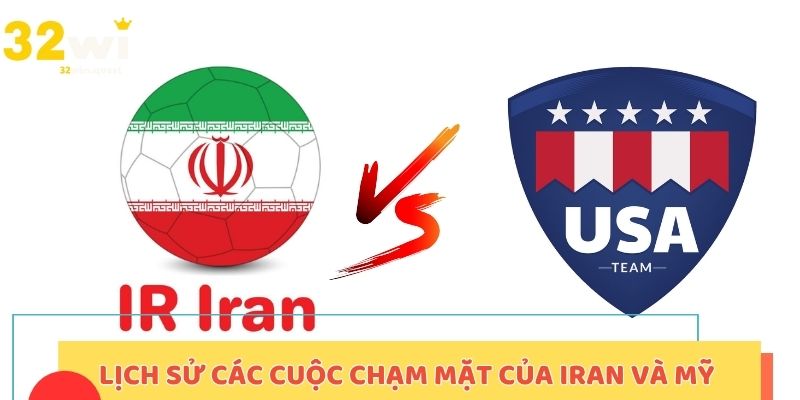 Lịch sử các cuộc chạm mặt của Iran và Mỹ