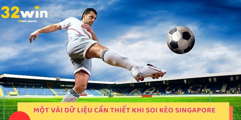 Một vài dữ liệu cần thiết khi soi kèo Singapore
