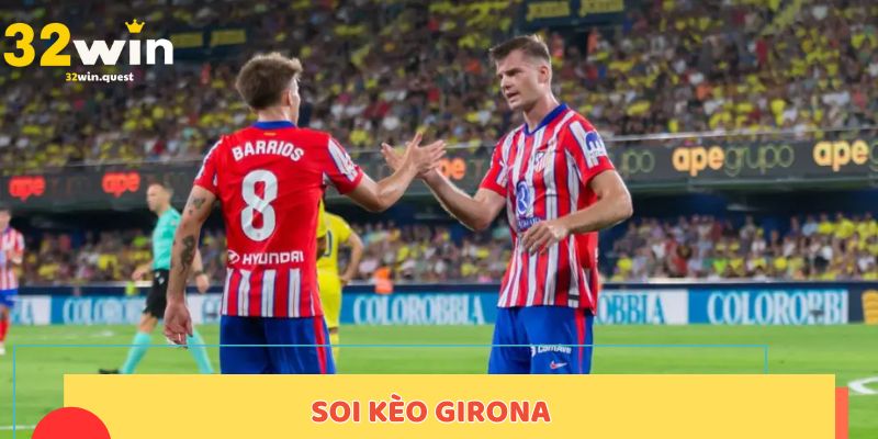 Soi kèo Girona
