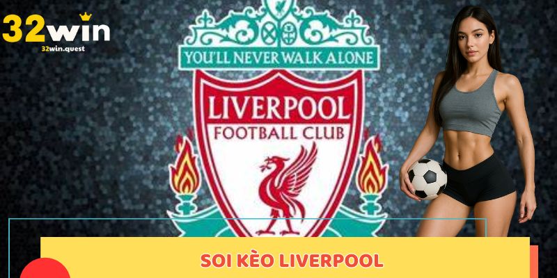 soi kèo Liverpool