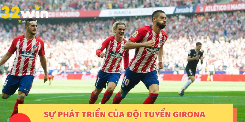 Sự phát triển của đội tuyển Girona