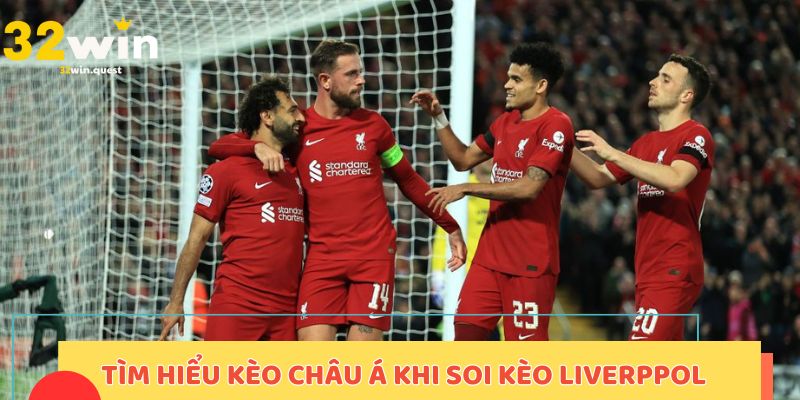 Tìm hiểu kèo châu Á khi soi kèo Liverpool