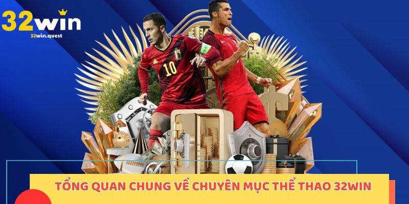 Tổng quan chung về sảnh thể thao 32win